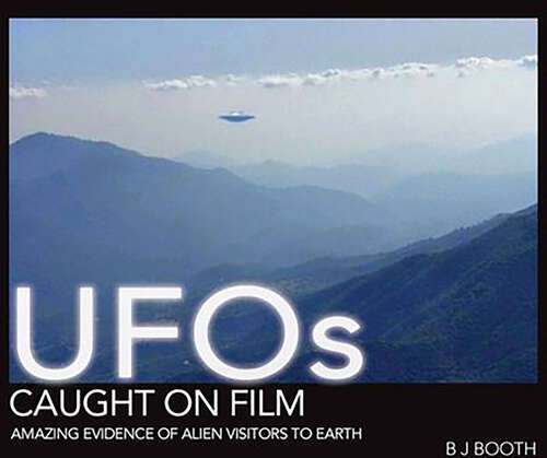 Book cover of UFOs Caught on Film: Amazing Evidence of Alien Visitors to Earth (Digital Original)
