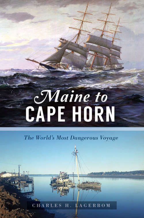 Book cover of Maine to Cape Horn: The World's Most Dangerous Voyage (Transportation)