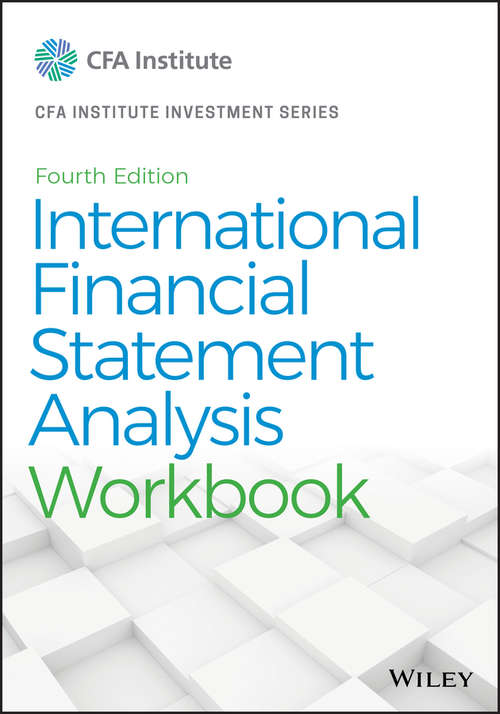 International Financial Statement Analysis Workbook (CFA Institute Investment Series #23)