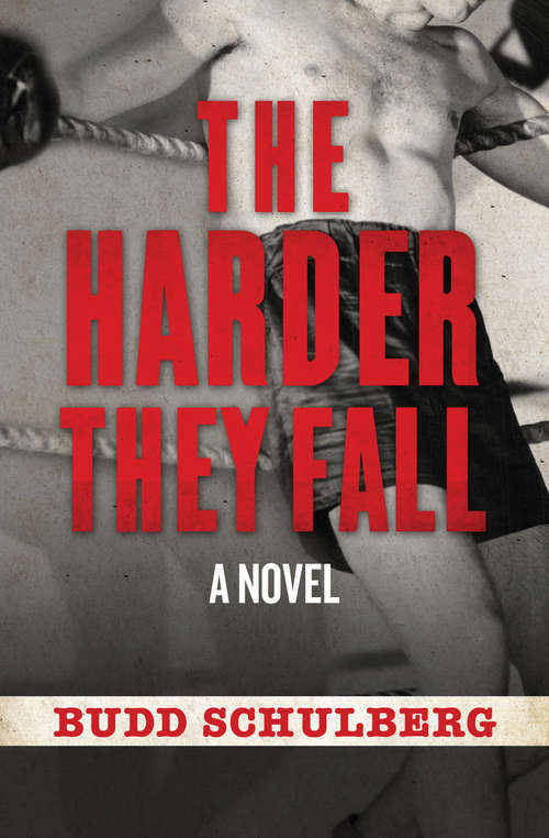 The Harder They Fall: A Novel