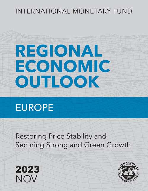 Book cover of Regional Economic Outlook, Europe, November 2023: Restoring Price Stability And Securing Strong And Green Growth (Regional Economic Outlook Ser.)