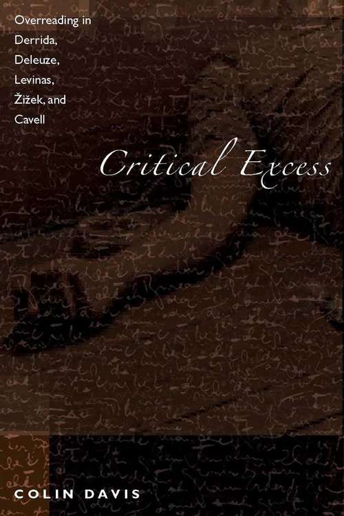 Book cover of Critical Excess: Overreading in Derrida, Deleuze, Levinas, Žižek and Cavell