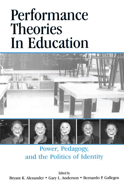 Book cover of Performance Theories in Education: Power, Pedagogy, and the Politics of Identity