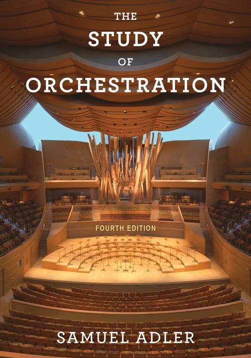 Book cover of The Study Of Orchestration (Fourth Edition)
