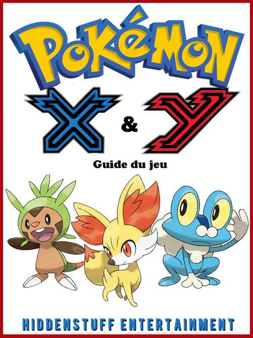 Pokémon X & Y: Guide du jeu