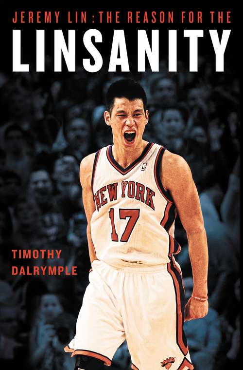 Book cover of Jeremy Lin: The Reason for the Linsanity