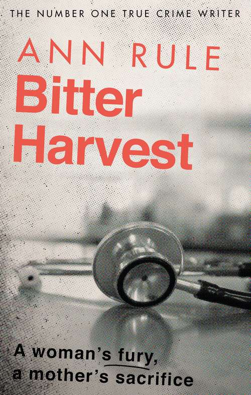 Book cover of Bitter Harvest: A Woman's Fury. A Mother's Sacrifice