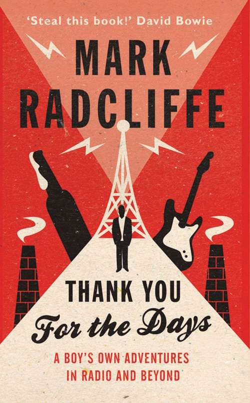 Book cover of Thank You for the Days: A Boy's Own Adventures in Radio and Beyond