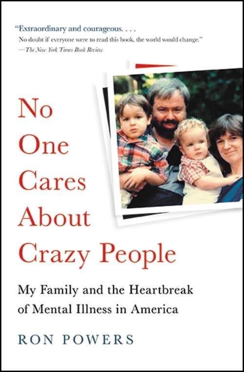 Book cover of No One Cares About Crazy People: The Chaos and Heartbreak of Mental Health in America