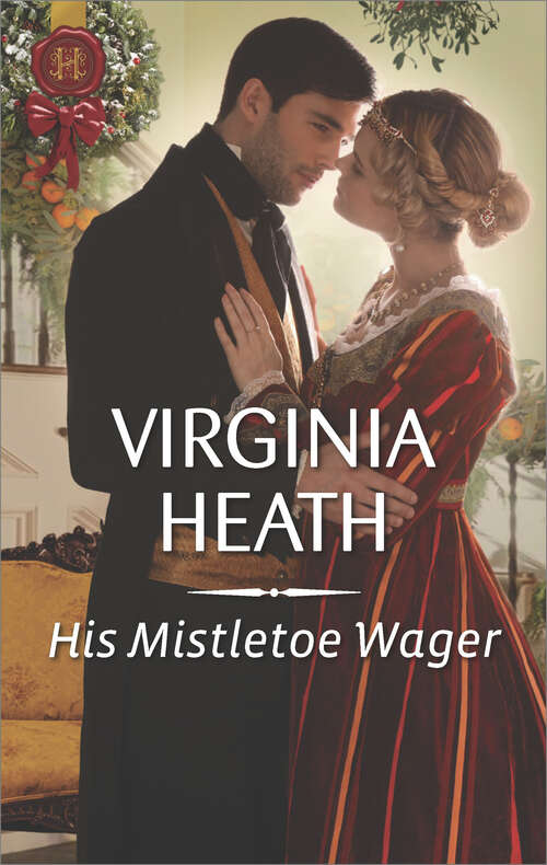 Book cover of His Mistletoe Wager (Harlequin Historical Ser.: Vol. 477)