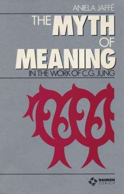 The Myth of Meaning in the Work of C. G. Jung