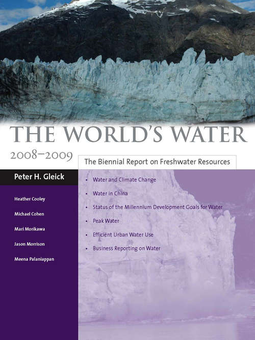 The World's Water 2008-2009: The Biennial Report on Freshwater Resources (The World's Water)
