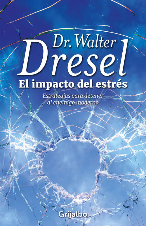 Book cover of El impacto del estrés: Estrategias para detener al enemigo moderno