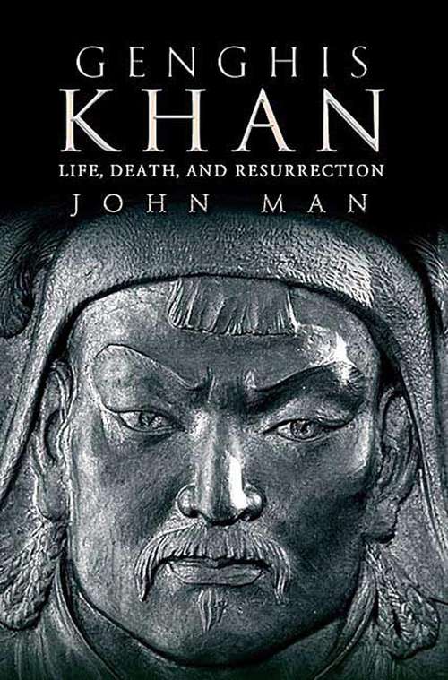 Book cover of Genghis Khan: Life, Death, and Resurrection (First Edition)