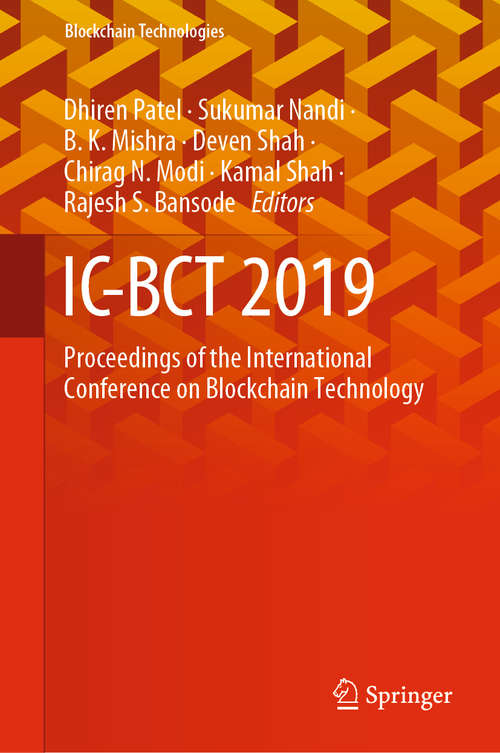 IC-BCT 2019: Proceedings of the International Conference on Blockchain Technology (Blockchain Technologies)
