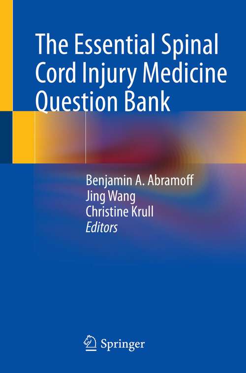 The Essential Spinal Cord Injury Medicine Question Bank