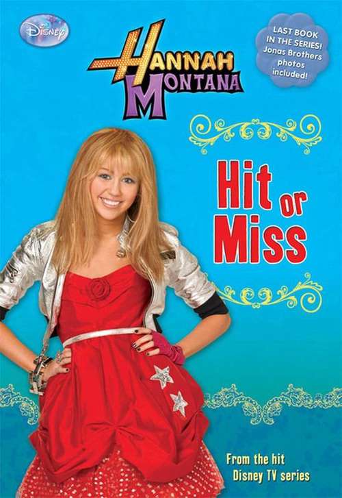 Book cover of Hit or Miss (Disney's Hannah Montana #20)