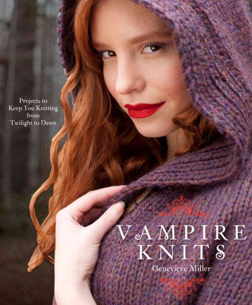 Book cover of Vampire Knits: Projects to Keep You Knitting from Twilight to Dawn