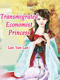 Transmigrated Economist Princess: Volume 1 (Volume 1 #1)