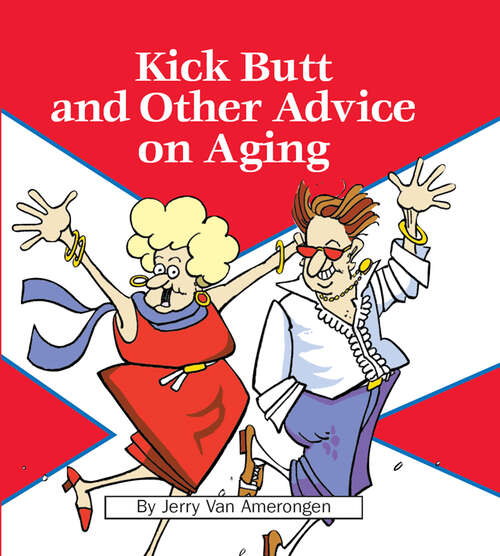 Book cover of Kick Butt and Other Advice on Aging
