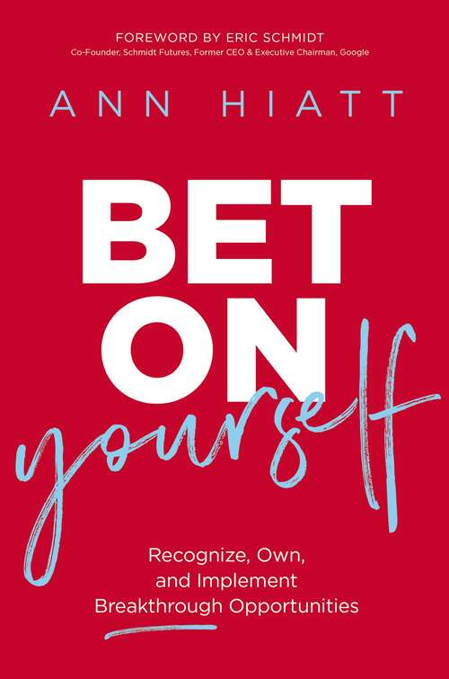 Book cover of Bet on Yourself: Recognize, Own, and Implement Breakthrough Opportunities