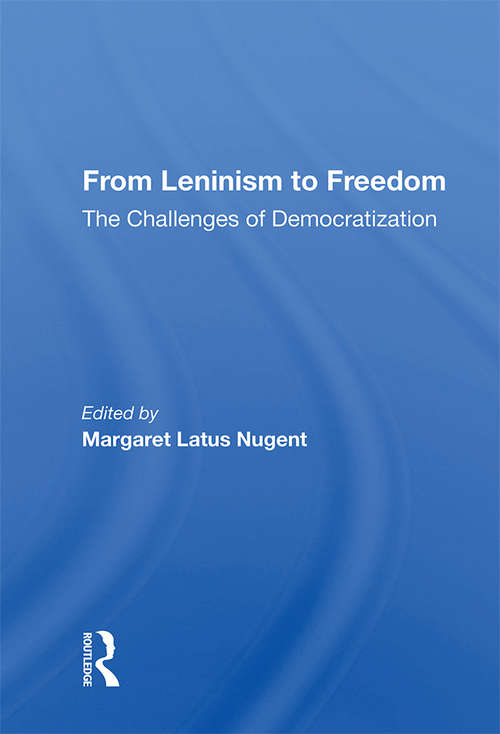 From Leninism To Freedom: The Challenges Of Democratization
