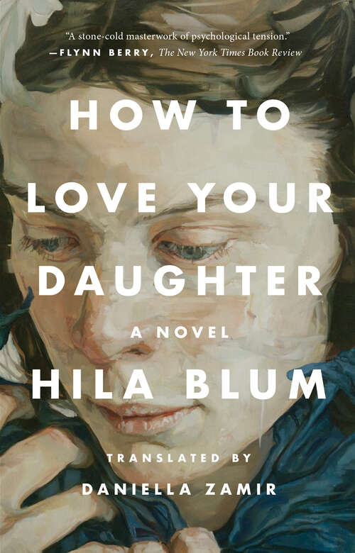 Book cover of How to Love Your Daughter: A Novel