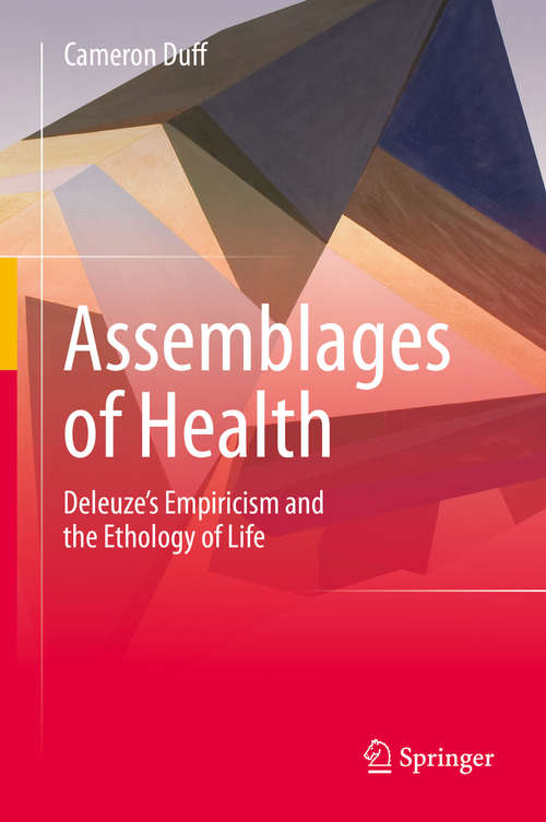 Book cover of Assemblages of Health: Deleuze's Empiricism and the Ethology of Life