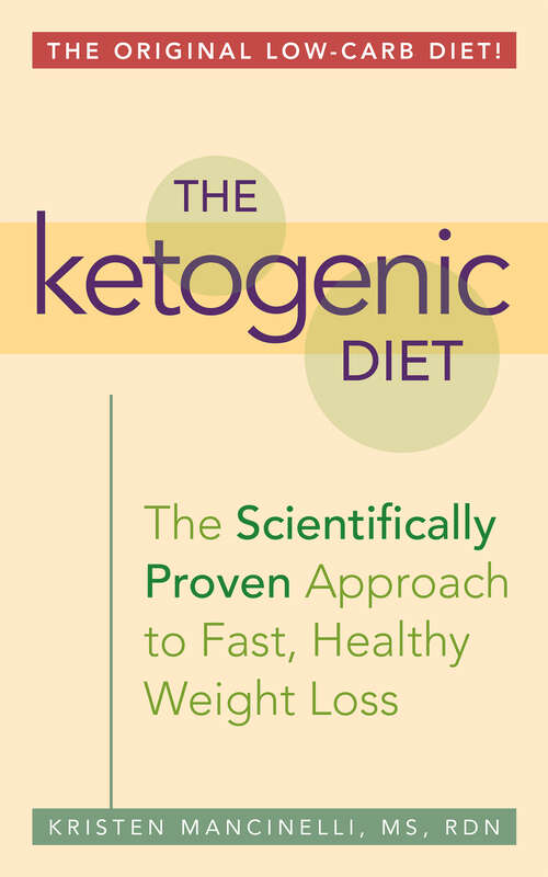 Book cover of The Ketogenic Diet: The Scientifically Proven Approach to Fast, Healthy Weight Loss