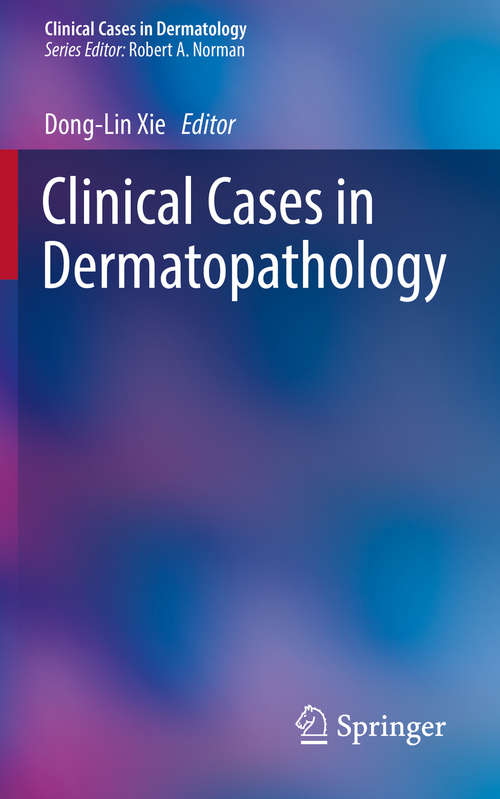 Clinical Cases in Dermatopathology (Clinical Cases in Dermatology)