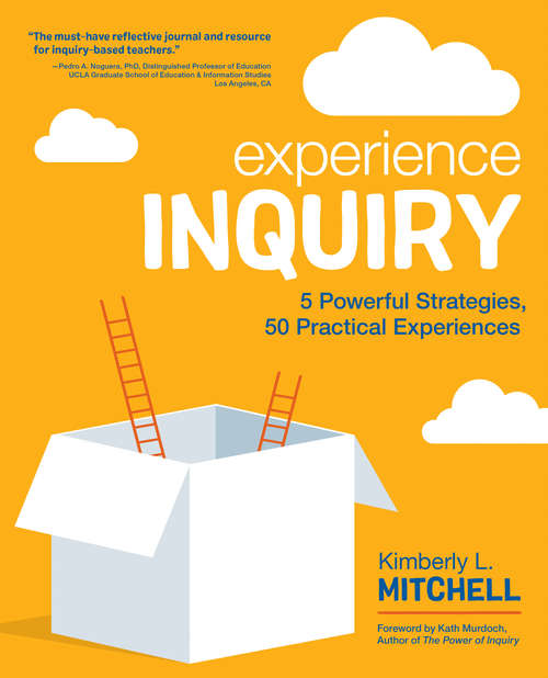 Book cover of Experience Inquiry: 5 Powerful Strategies, 50 Practical Experiences (Corwin Teaching Essentials)