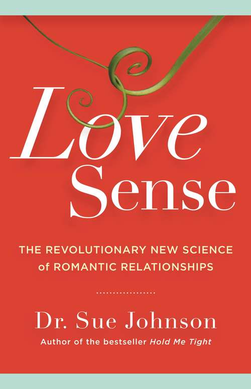 Book cover of Love Sense: The Revolutionary New Science Of Romantic Relationships