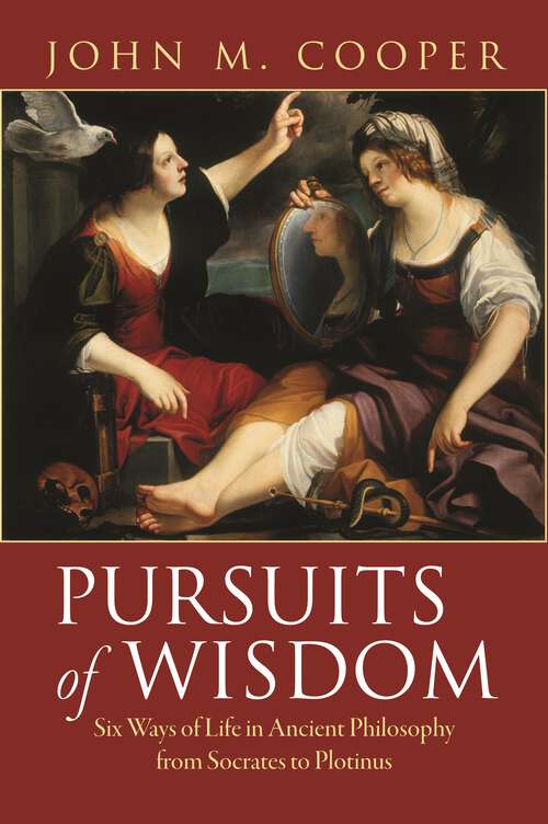 Book cover of Pursuits of Wisdom: Six Ways of Life in Ancient Philosophy from Socrates to Plotinus