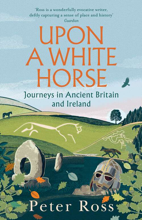 Book cover of Upon a White Horse: Journeys in Ancient Britain and Ireland