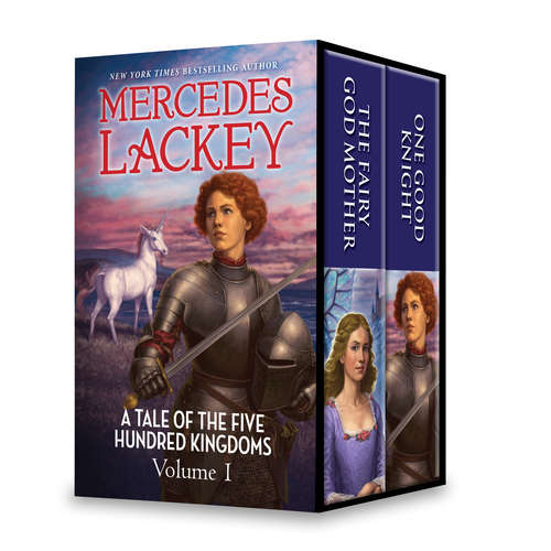 Book cover of Mercedes Lackey A Tale of the Five Hundred Kingdoms Volume 1: The Fairy Godmother\One Good Knight