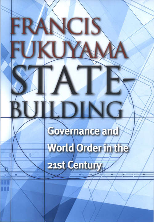 Book cover of State-Building: Governance and World Order in the 21st Century