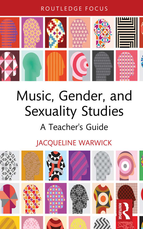 Book cover of Music, Gender, and Sexuality Studies: A Teacher's Guide (Modern Musicology and the College Classroom)