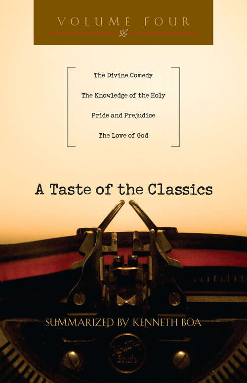 Book cover of A Taste of the Classics: The Divine Comedy, The Knowledge of the Holy, Pride and Prejudice & The Love of God (A Taste of the Classics Set #4)