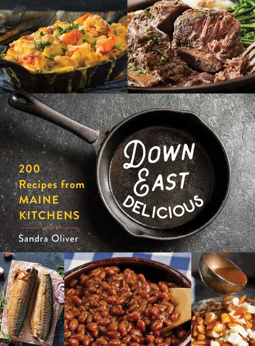 Book cover of Down East Delicious: 175 Recipes from Maine Kitchens
