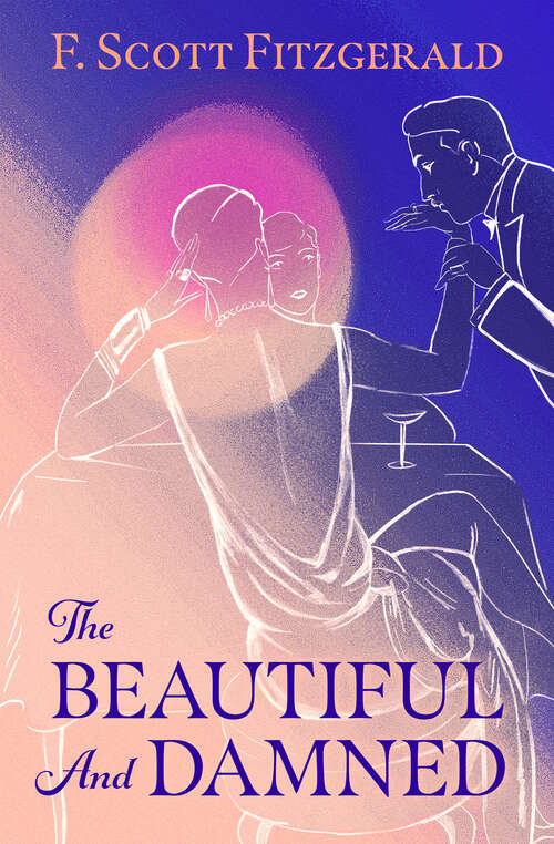 Book cover of The Beautiful and Damned: Large Print (The\cambridge Edition Of The Works Of F. Scott Fitzgerald Ser.)