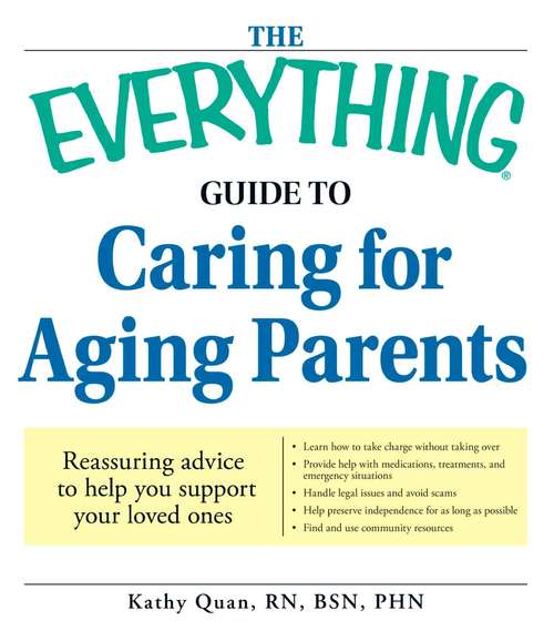 Book cover of The Everything Guide to Caring for Aging Parents: Reassuring advice to help you support your loved ones