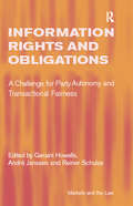 Information Rights and Obligations: A Challenge for Party Autonomy and Transactional Fairness (Markets and the Law)