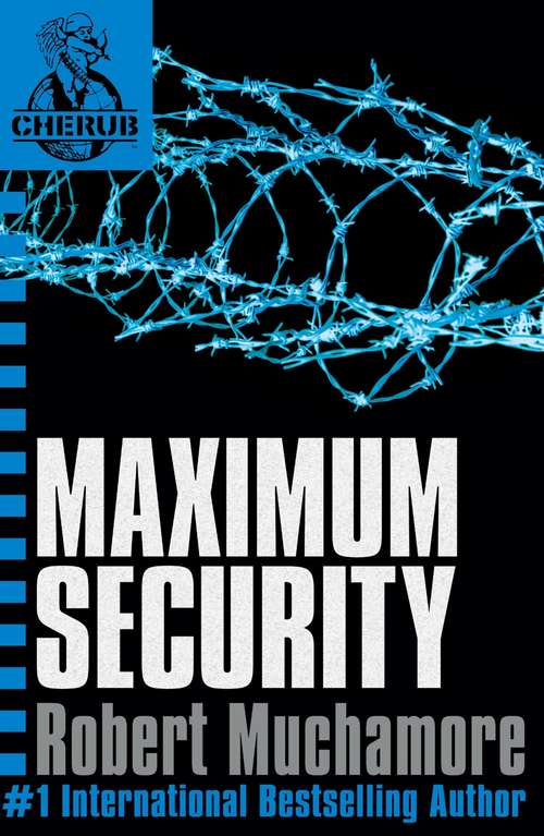 Book cover of Maximum Security: Book 3 (Cherub Ser. #3)