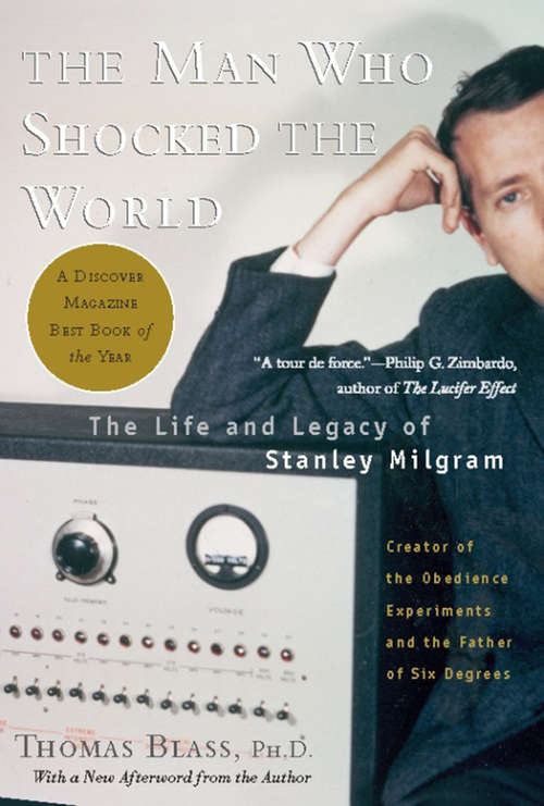 Book cover of The Man Who Shocked The World: The Life and Legacy of Stanley Milgram