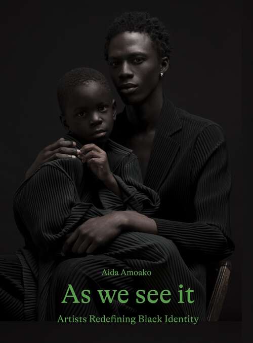 Book cover of As We See It: Artists Redefining Black Identity