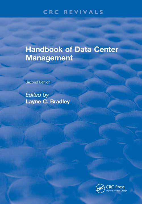 Handbook of Data Center Management: Second Edition (CRC Press Revivals)