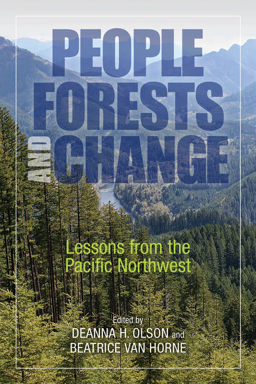Book cover of People, Forests, and Change: Lessons from the Pacific Northwest