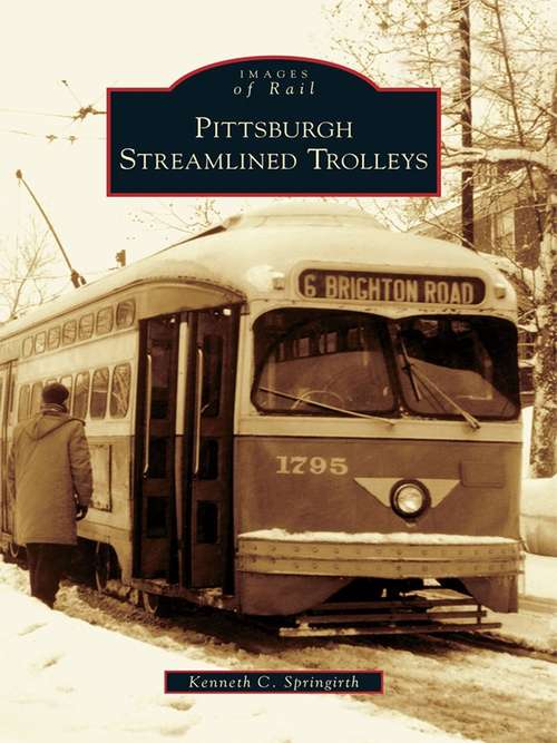 Book cover of Pittsburgh Streamlined Trolleys