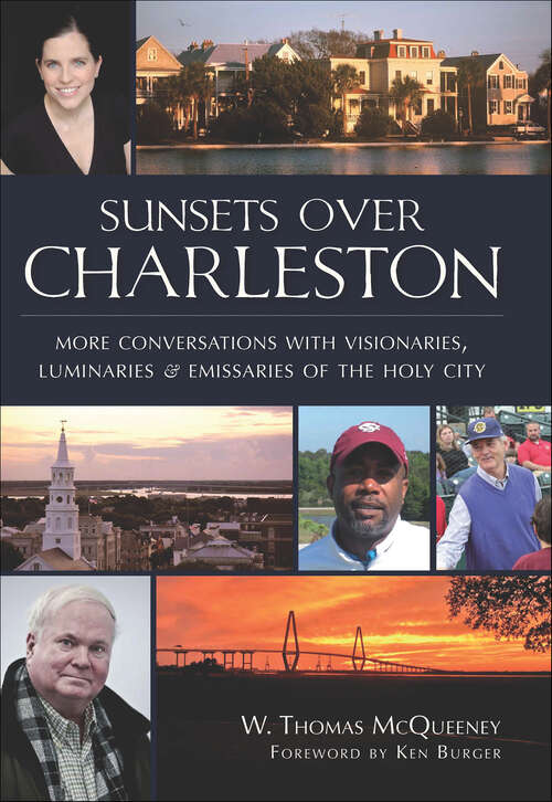 Book cover of Sunsets Over Charleston: More Conversations with Visionaries, Luminaries, and Emissaries of the Holy City