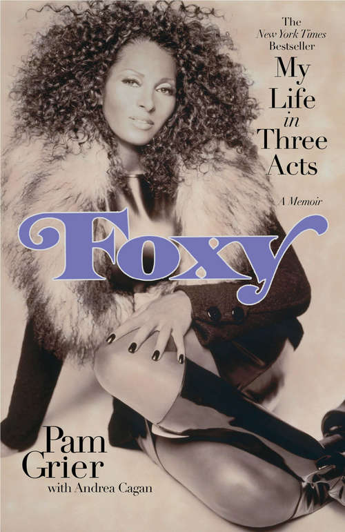 Book cover of Foxy: My Life in Three Acts